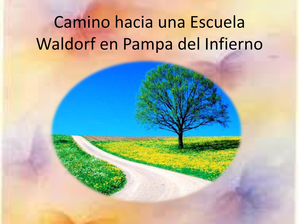 Camino hacia una Escuela Waldorf en Pampa del Infierno