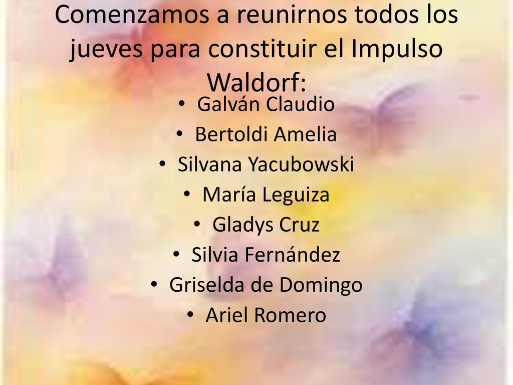 Comenzamos a reunirnos todos los jueves para constituir el Impulso Waldorf: