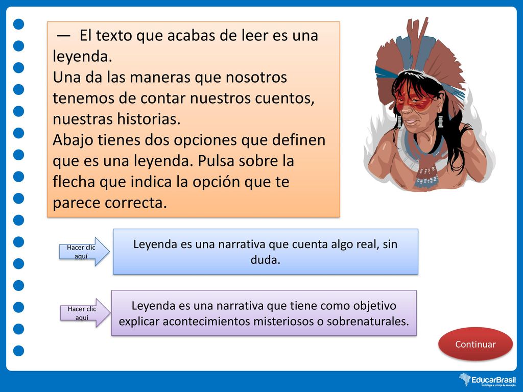 Leyenda es una narrativa que cuenta algo real, sin duda.