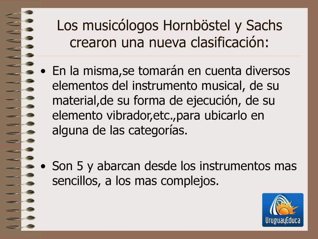 Los musicólogos Hornböstel y Sachs crearon una nueva clasificación: