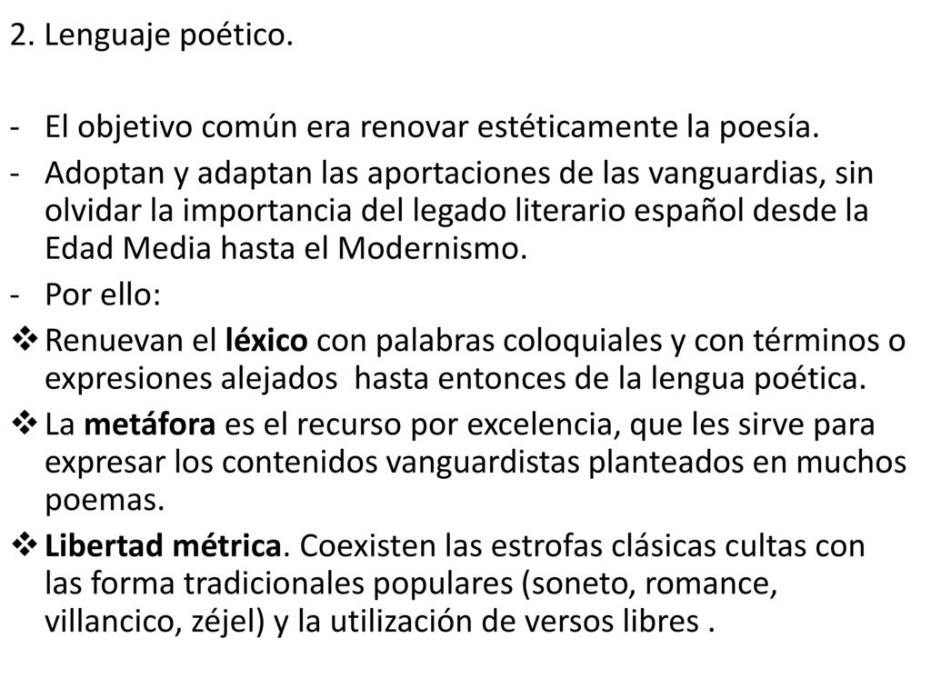 2. Lenguaje poético. El objetivo común era renovar estéticamente la poesía.