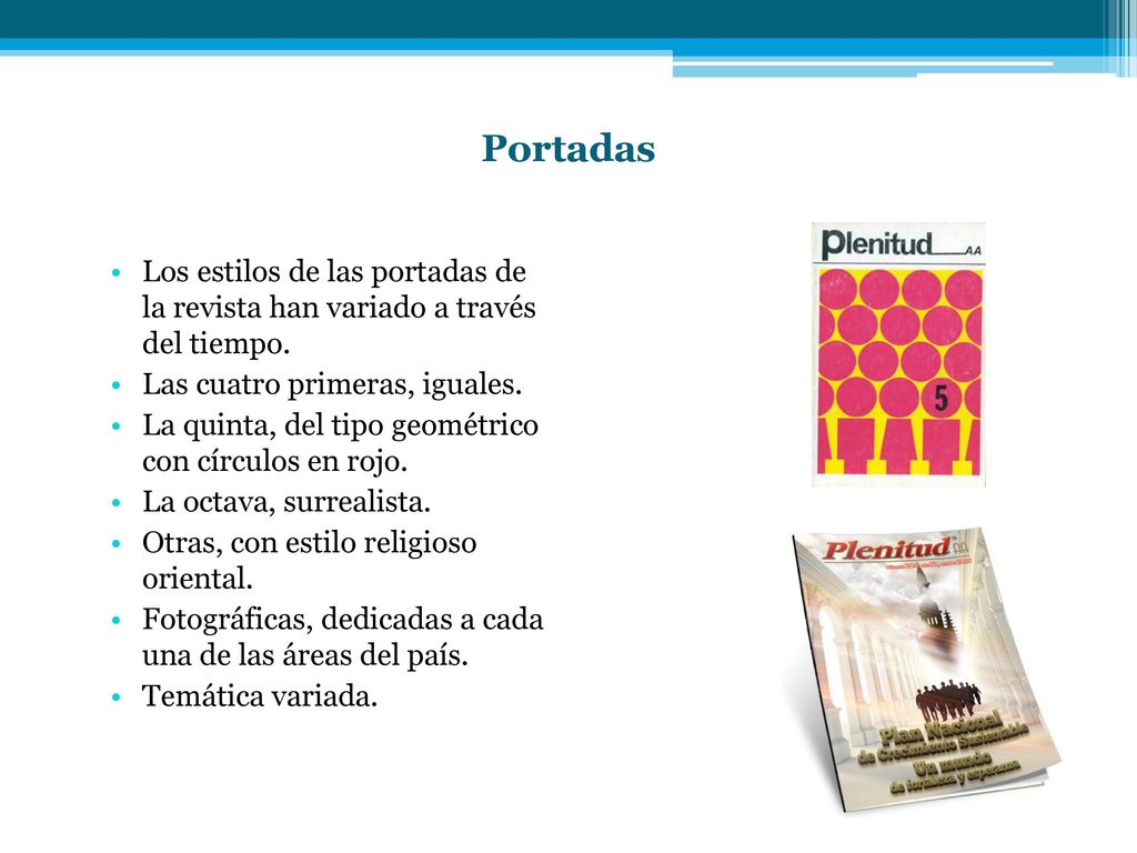 Portadas Los estilos de las portadas de la revista han variado a través del tiempo. Las cuatro primeras, iguales.