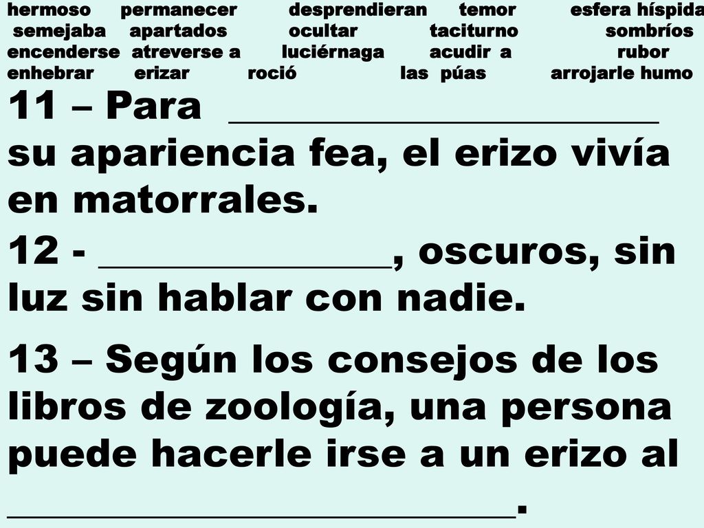 12 - _______________, oscuros, sin luz sin hablar con nadie.