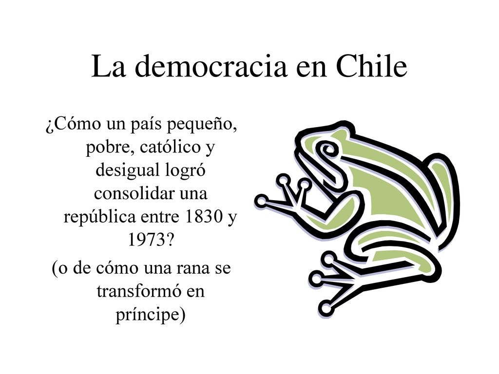 (o de cómo una rana se transformó en príncipe)