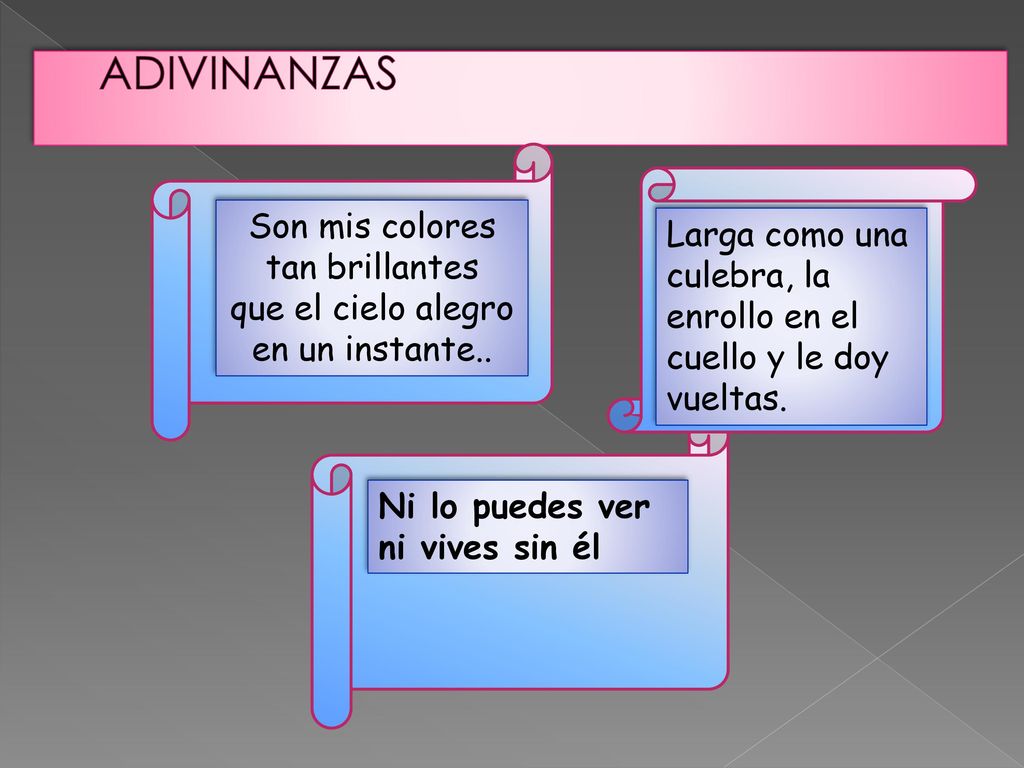 Son mis colores tan brillantes que el cielo alegro en un instante..