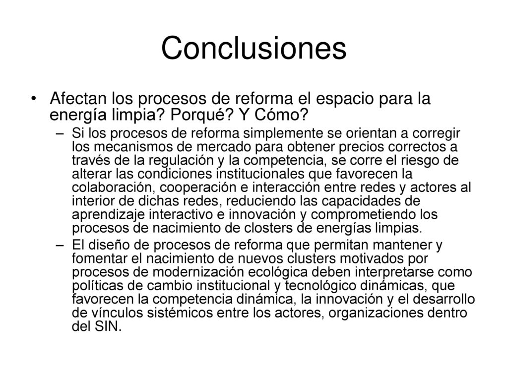 Conclusiones Afectan los procesos de reforma el espacio para la energía limpia Porqué Y Cómo