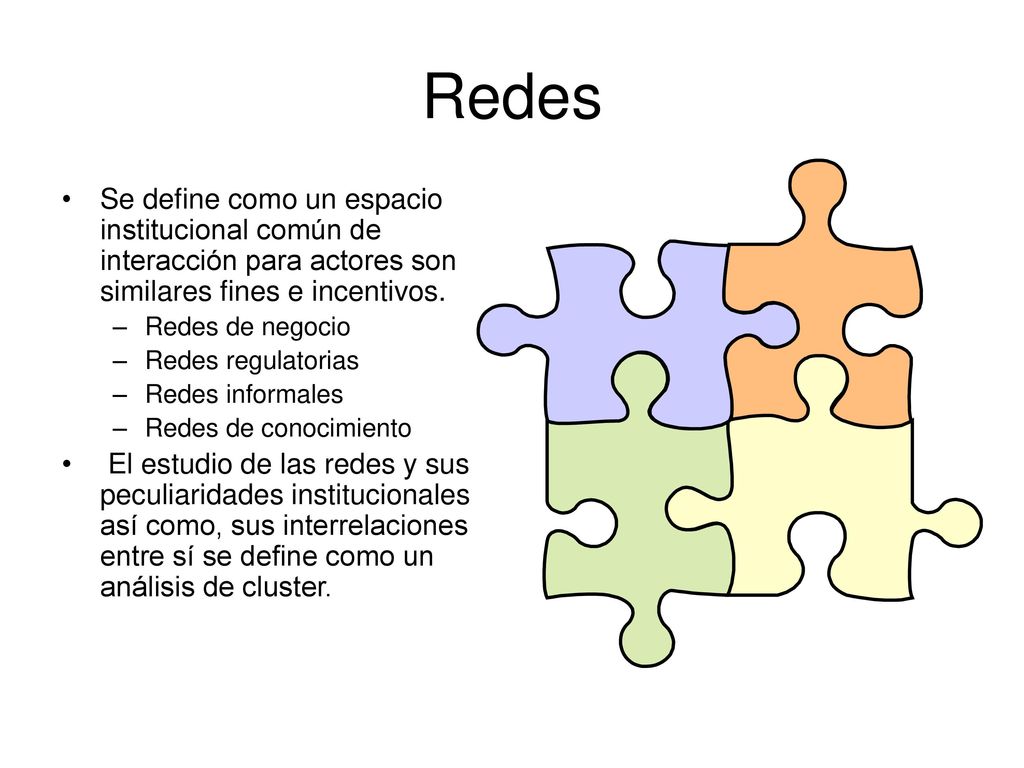 Redes Se define como un espacio institucional común de interacción para actores son similares fines e incentivos.