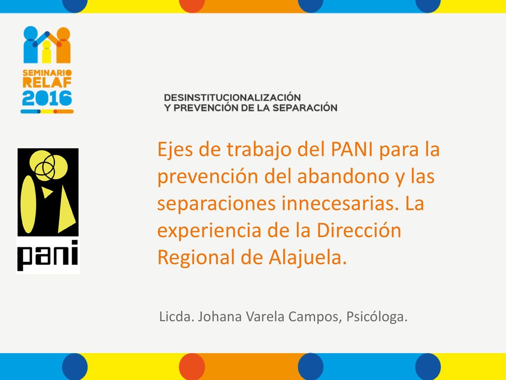 Ejes de trabajo del PANI para la prevención del abandono y las separaciones innecesarias. La experiencia de la Dirección Regional de Alajuela.