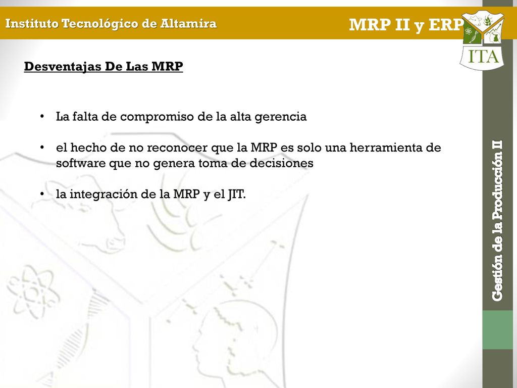 Desventajas De Las MRP La falta de compromiso de la alta gerencia.