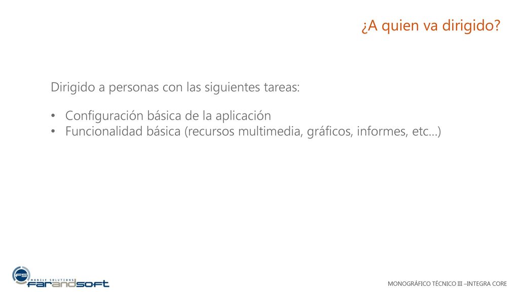 ¿A quien va dirigido Dirigido a personas con las siguientes tareas: