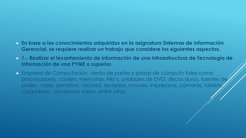 En base a los conocimientos adquiridos en la asignatura Sistemas de Información Gerencial, se requiere realizar un trabajo que considere los siguientes aspectos.
