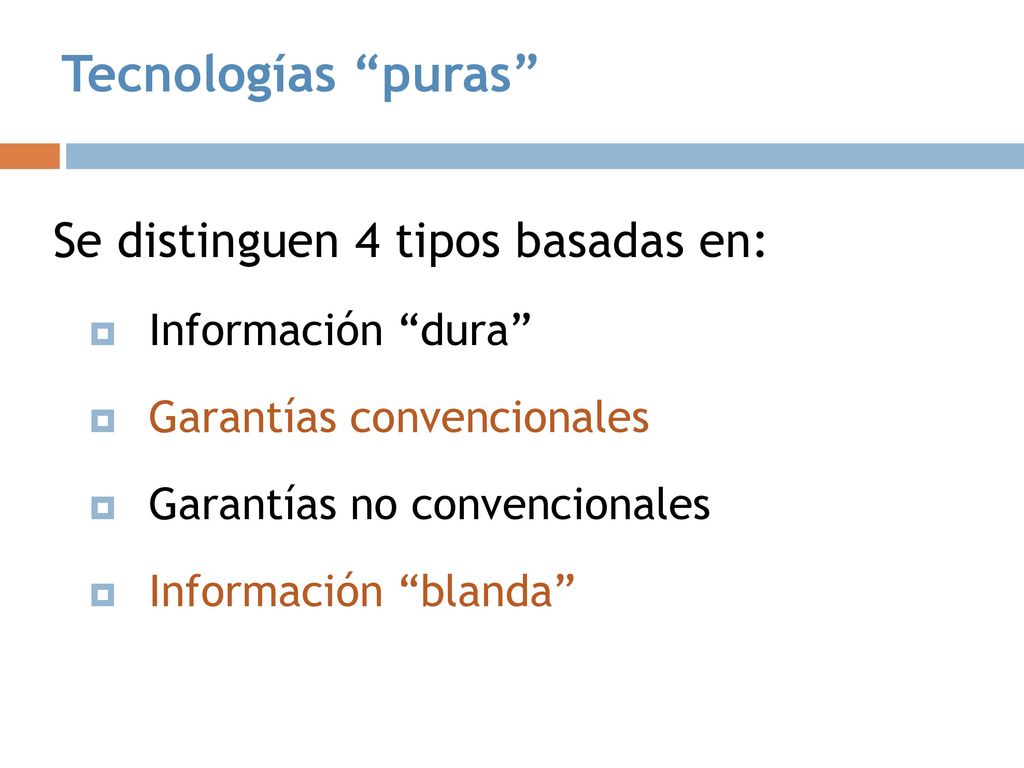 Tecnologías puras Se distinguen 4 tipos basadas en: