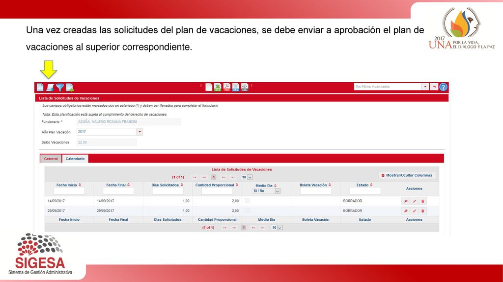 Una vez creadas las solicitudes del plan de vacaciones, se debe enviar a aprobación el plan de vacaciones al superior correspondiente.