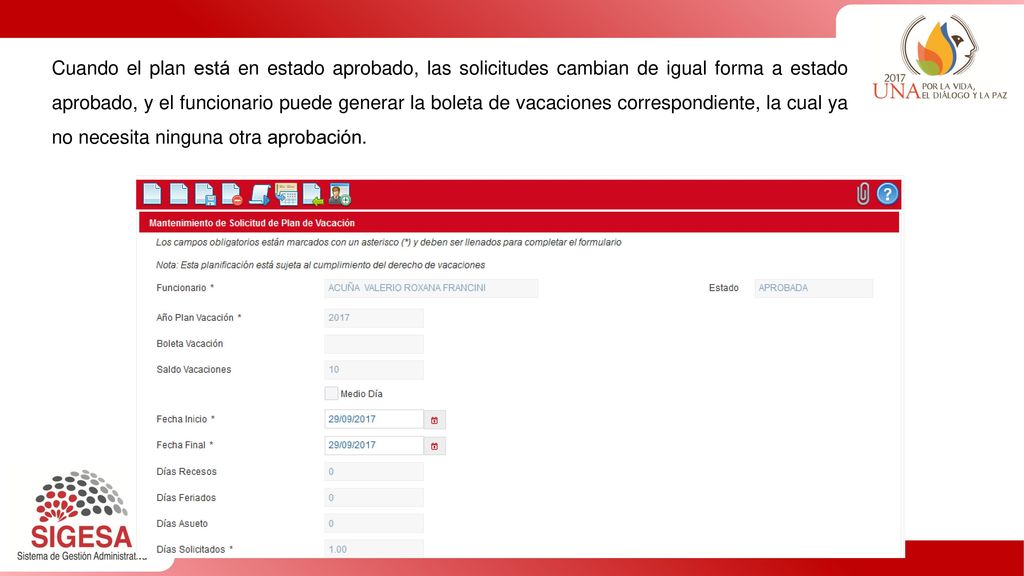 Cuando el plan está en estado aprobado, las solicitudes cambian de igual forma a estado aprobado, y el funcionario puede generar la boleta de vacaciones correspondiente, la cual ya no necesita ninguna otra aprobación.