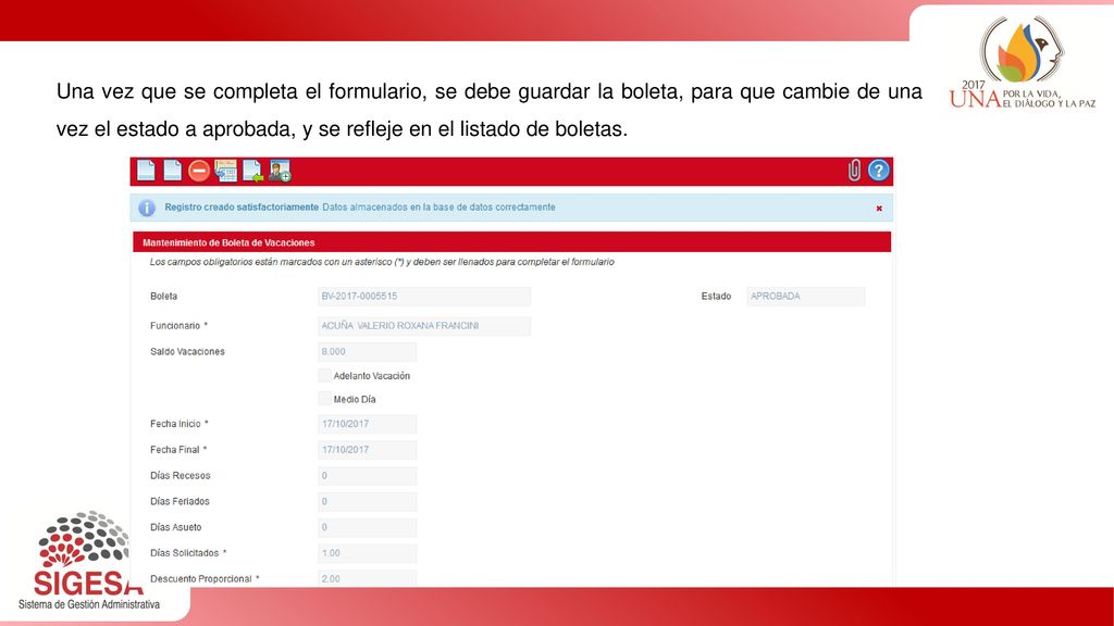 Una vez que se completa el formulario, se debe guardar la boleta, para que cambie de una vez el estado a aprobada, y se refleje en el listado de boletas.