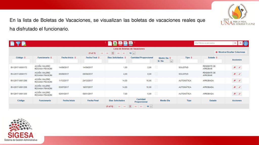 En la lista de Boletas de Vacaciones, se visualizan las boletas de vacaciones reales que ha disfrutado el funcionario.