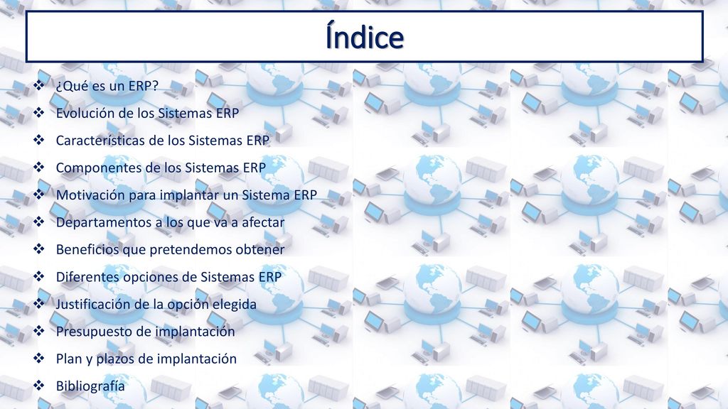 Índice ¿Qué es un ERP Evolución de los Sistemas ERP