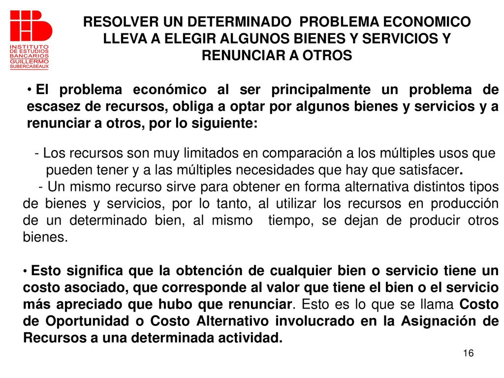 pueden tener y a las múltiples necesidades que hay que satisfacer.