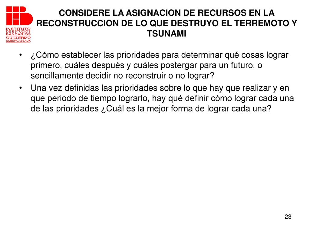 CONSIDERE LA ASIGNACION DE RECURSOS EN LA RECONSTRUCCION DE LO QUE DESTRUYO EL TERREMOTO Y TSUNAMI