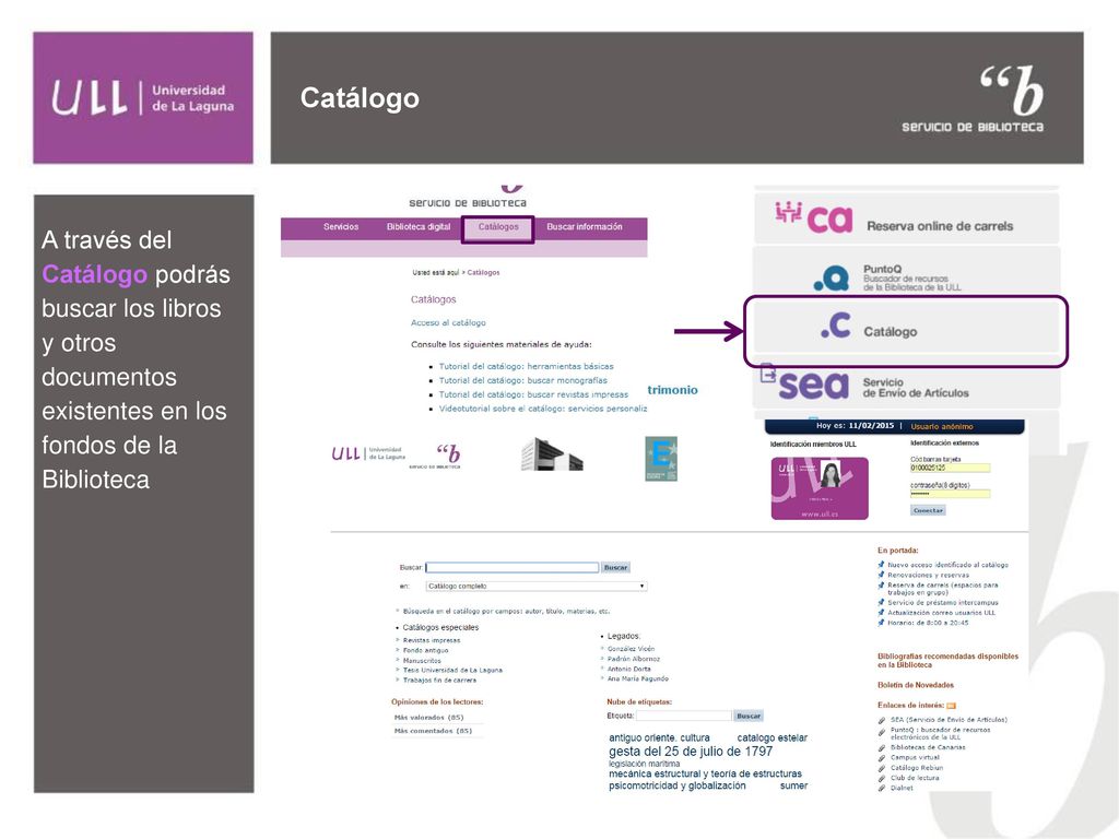 Catálogo A través del Catálogo podrás buscar los libros y otros documentos existentes en los fondos de la Biblioteca.
