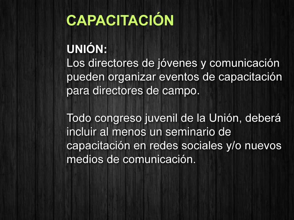 CAPACITACIÓN UNIÓN: Los directores de jóvenes y comunicación pueden organizar eventos de capacitación para directores de campo.