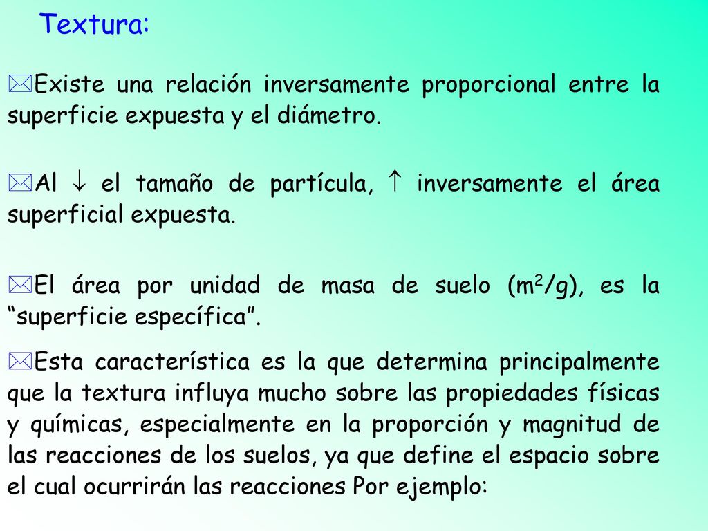Textura: Existe una relación inversamente proporcional entre la superficie expuesta y el diámetro.
