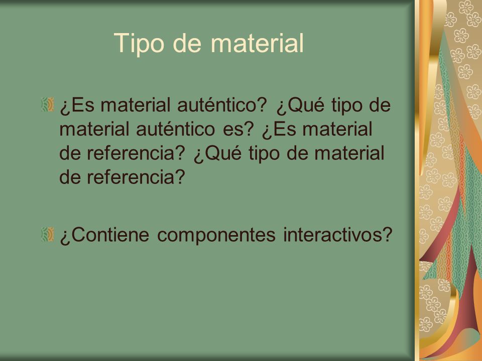 Tipo de material ¿Es material auténtico ¿Qué tipo de material auténtico es ¿Es material de referencia ¿Qué tipo de material de referencia