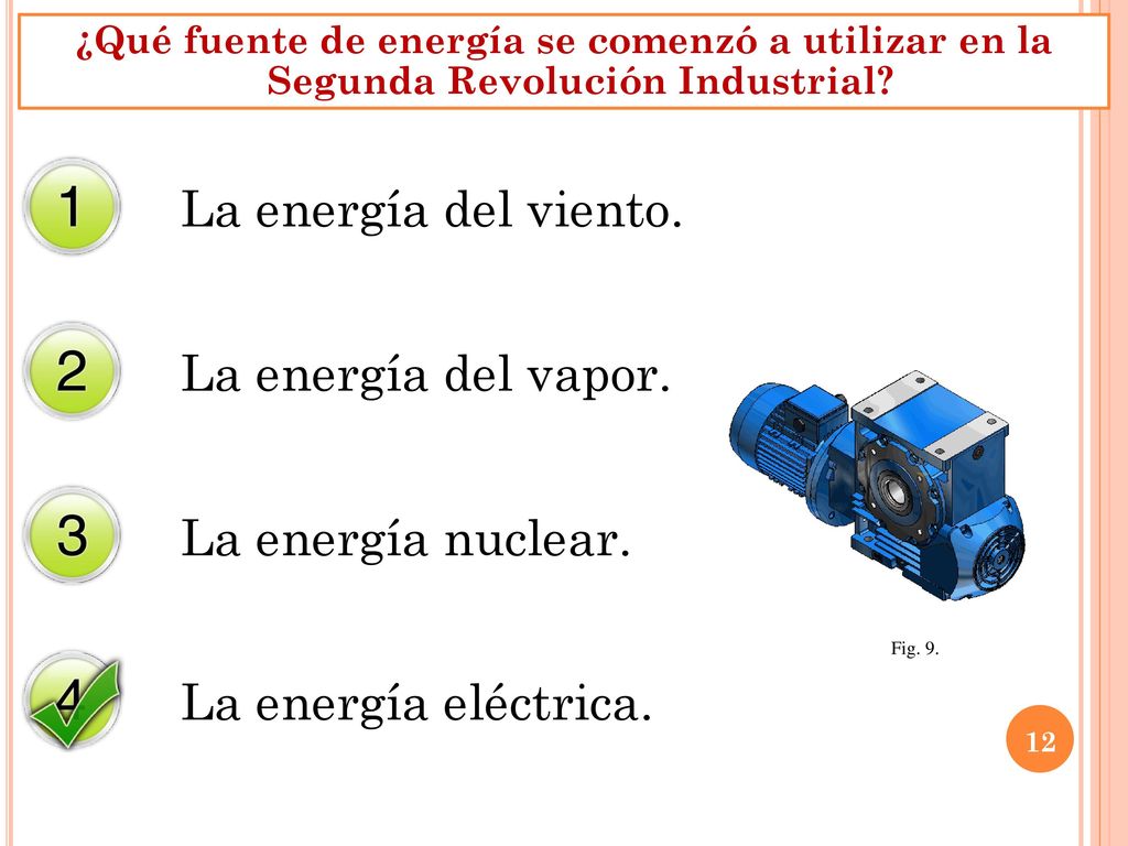 La energía del viento. La energía del vapor. La energía nuclear.