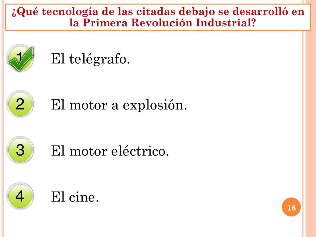 El telégrafo. El motor a explosión. El motor eléctrico. El cine.