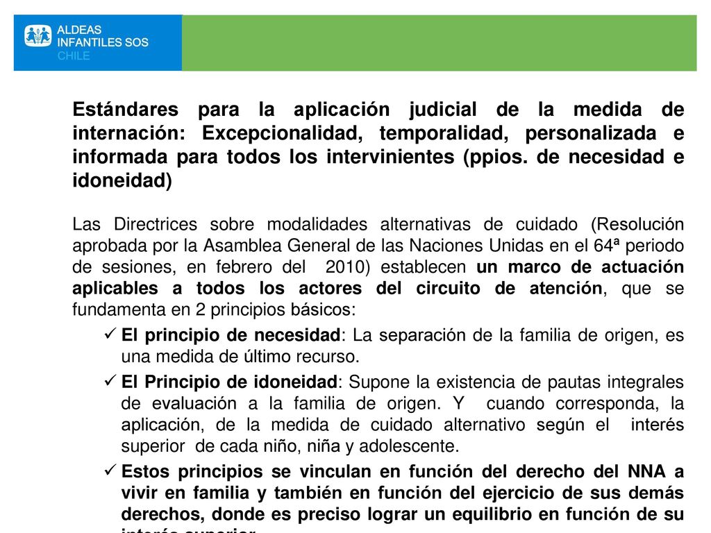 Estándares para la aplicación judicial de la medida de internación: Excepcionalidad, temporalidad, personalizada e informada para todos los intervinientes (ppios. de necesidad e idoneidad)