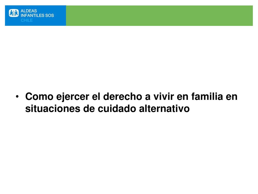 Como ejercer el derecho a vivir en familia en situaciones de cuidado alternativo