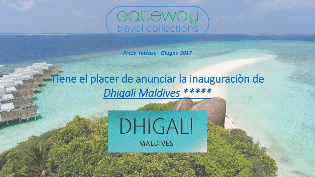 Tiene el placer de anunciar la inauguraciòn de Dhigali Maldives *****