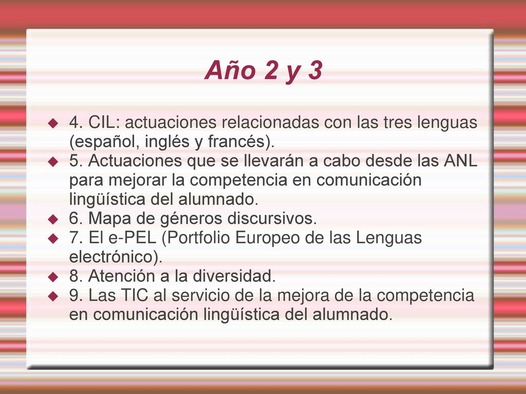 Año 2 y 3 4. CIL: actuaciones relacionadas con las tres lenguas (español, inglés y francés).