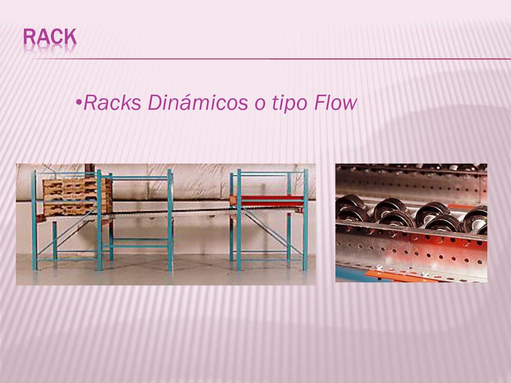 rack Racks Dinámicos o tipo Flow