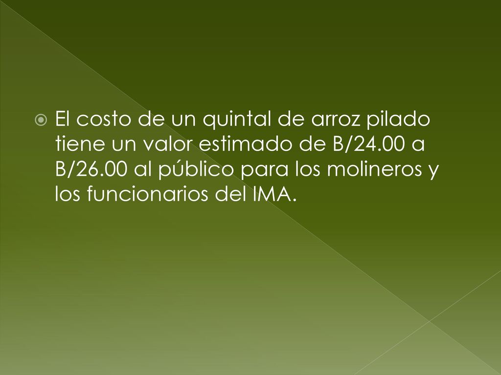 El costo de un quintal de arroz pilado tiene un valor estimado de B/24