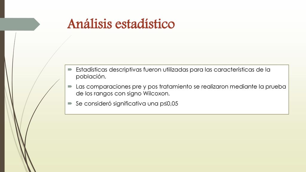 Análisis estadístico Estadísticas descriptivas fueron utilizadas para las características de la población.
