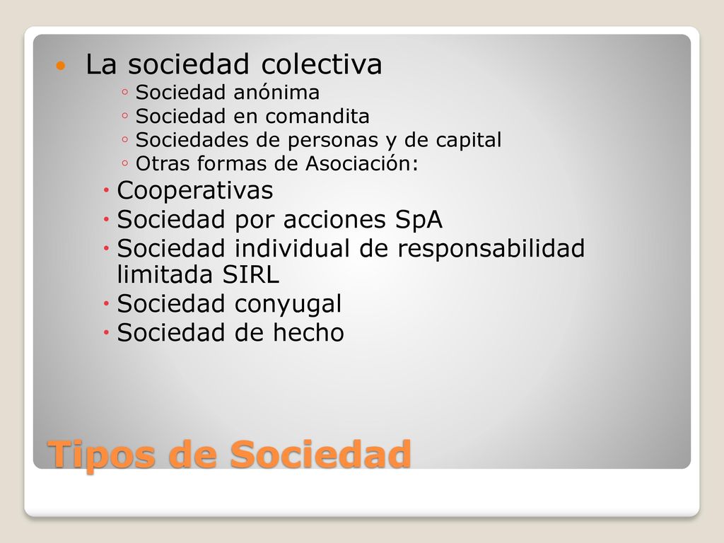 Tipos de Sociedad La sociedad colectiva Cooperativas