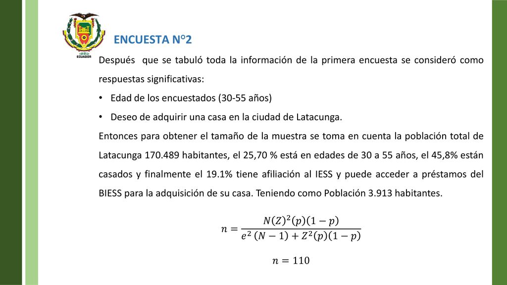 ENCUESTA N°2 Después que se tabuló toda la información de la primera encuesta se consideró como respuestas significativas: