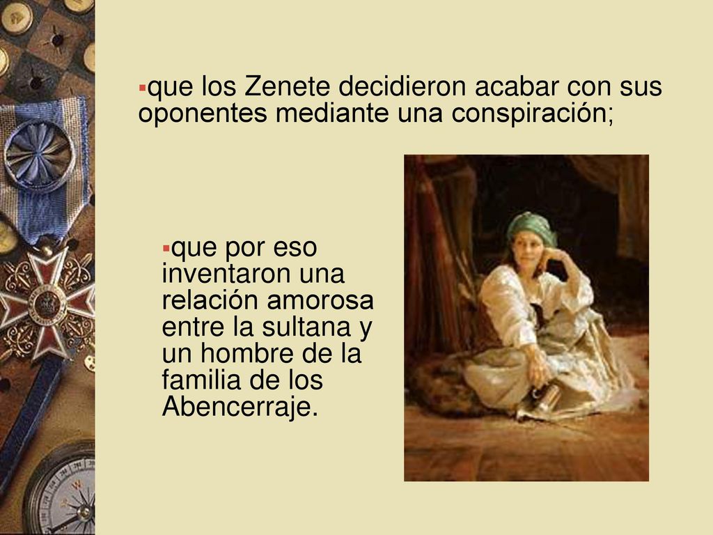 que los Zenete decidieron acabar con sus oponentes mediante una conspiración;