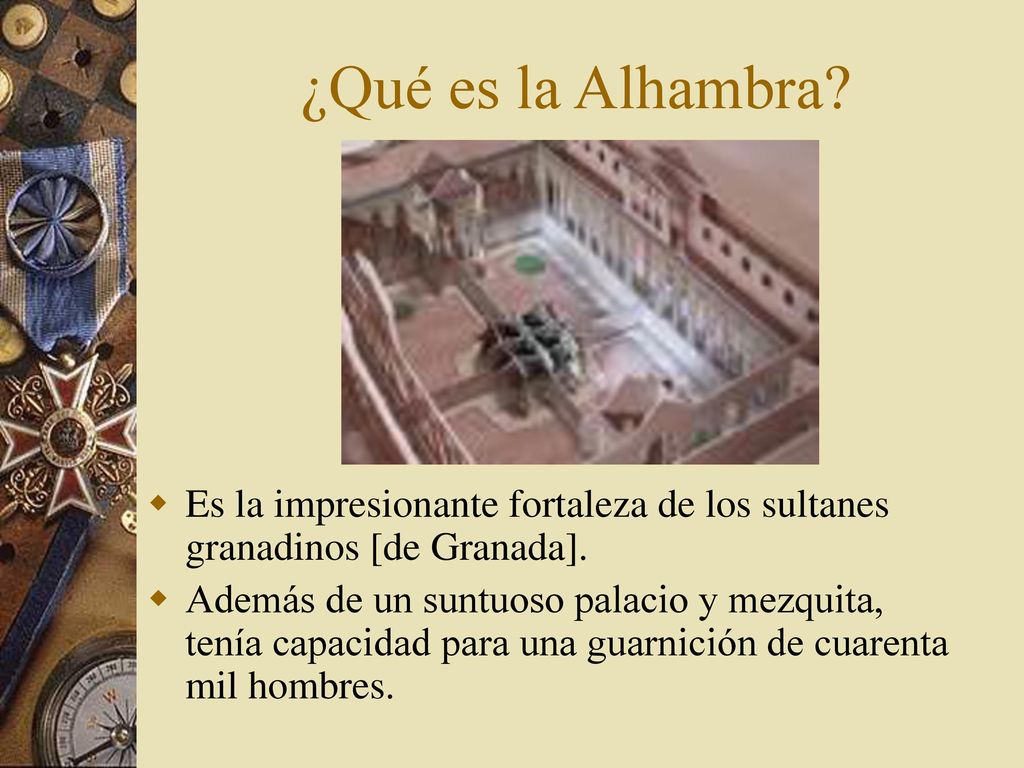 ¿Qué es la Alhambra Es la impresionante fortaleza de los sultanes granadinos [de Granada].
