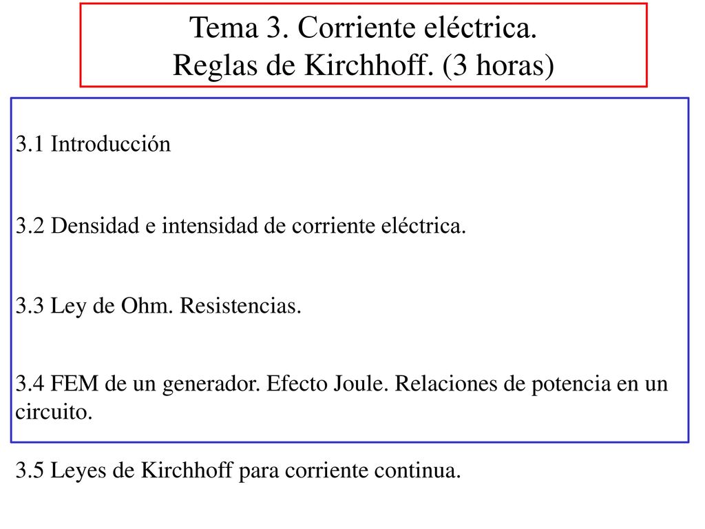 Tema 3. Corriente eléctrica. Reglas de Kirchhoff. (3 horas)