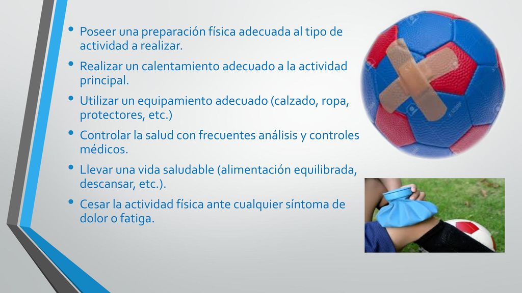 Poseer una preparación física adecuada al tipo de actividad a realizar.