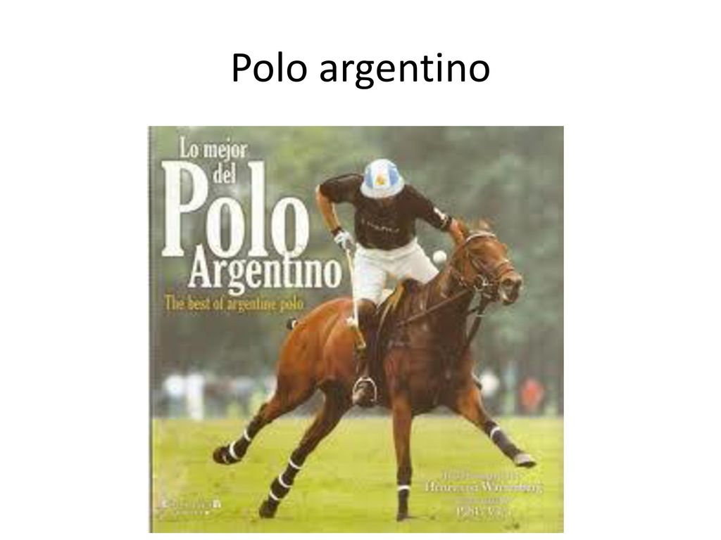 Polo argentino Optional show video of argentine polo such as   v=edErmqLGGY8.