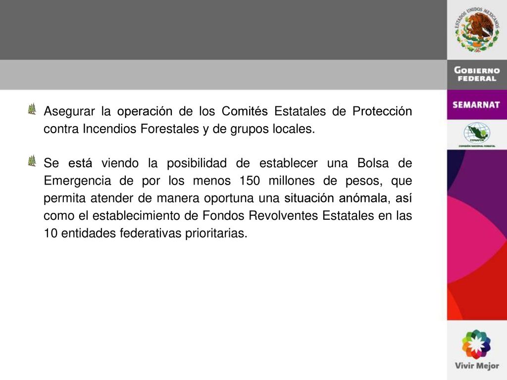 Asegurar la operación de los Comités Estatales de Protección contra Incendios Forestales y de grupos locales.