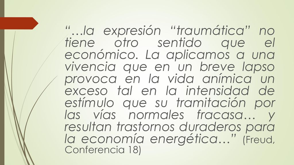 …la expresión traumática no tiene otro sentido que el económico