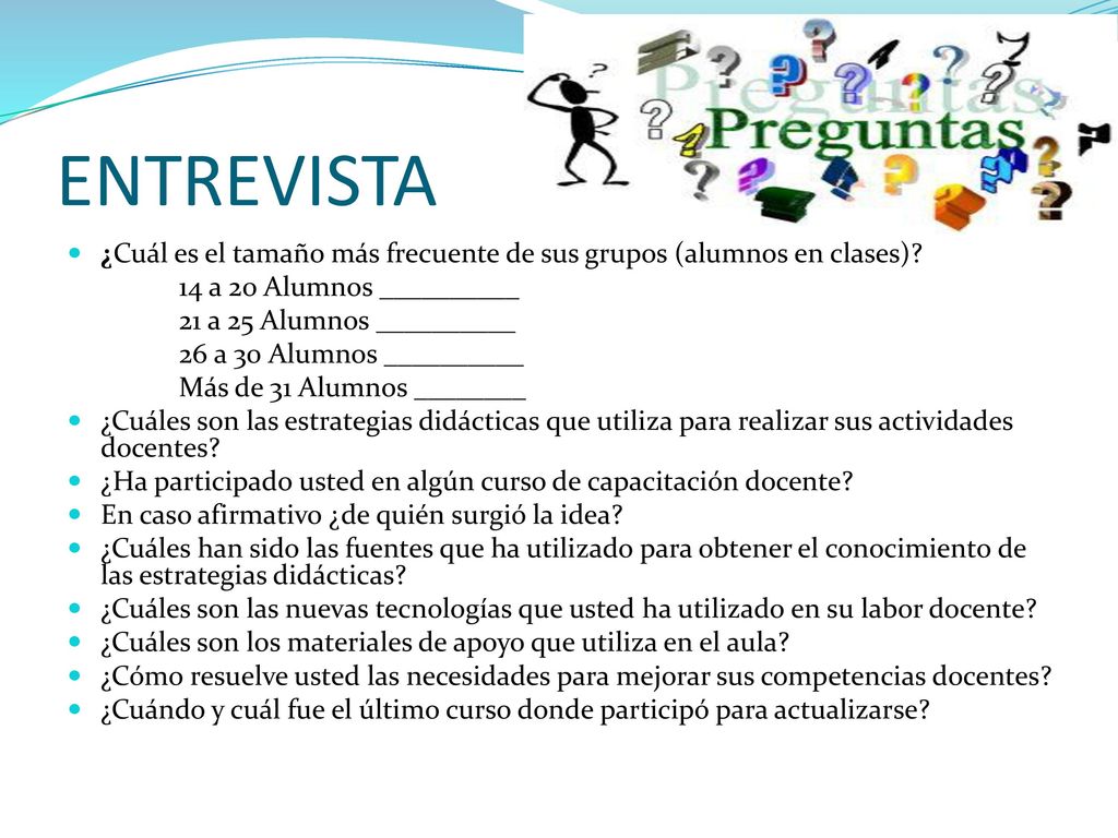 ENTREVISTA ¿Cuál es el tamaño más frecuente de sus grupos (alumnos en clases) 14 a 20 Alumnos __________.