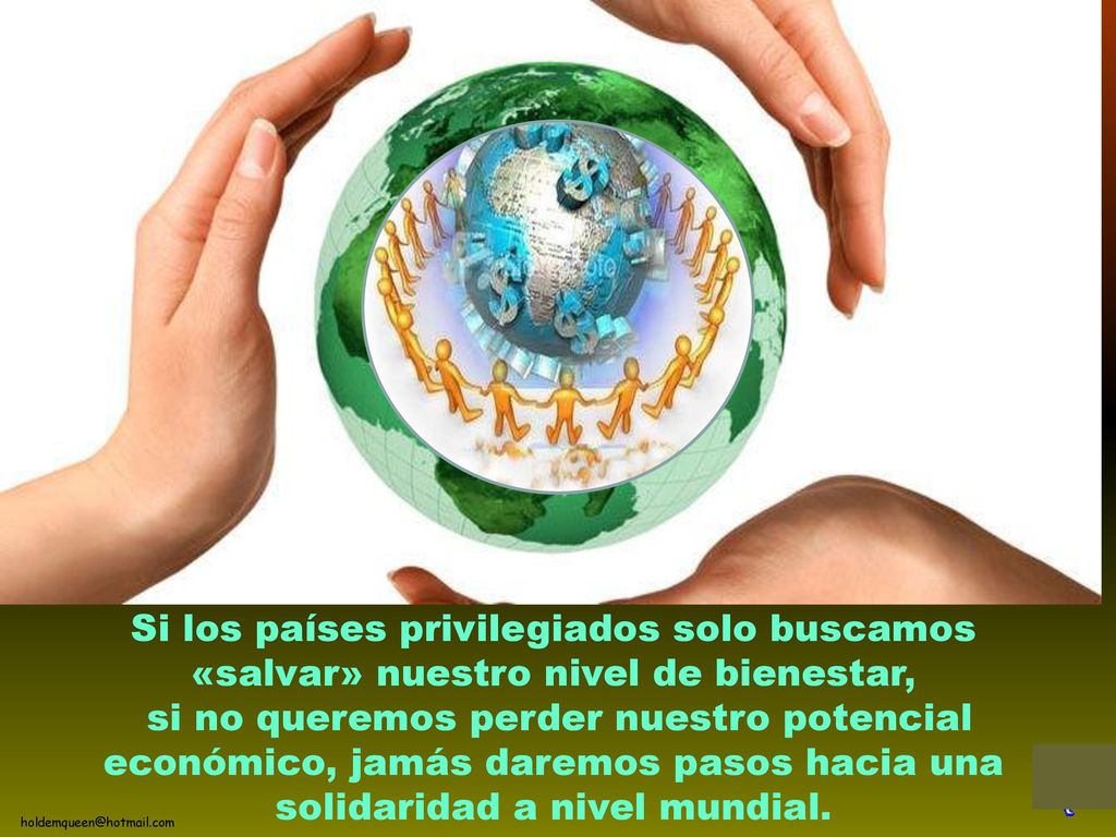 Si los países privilegiados solo buscamos «salvar» nuestro nivel de bienestar,