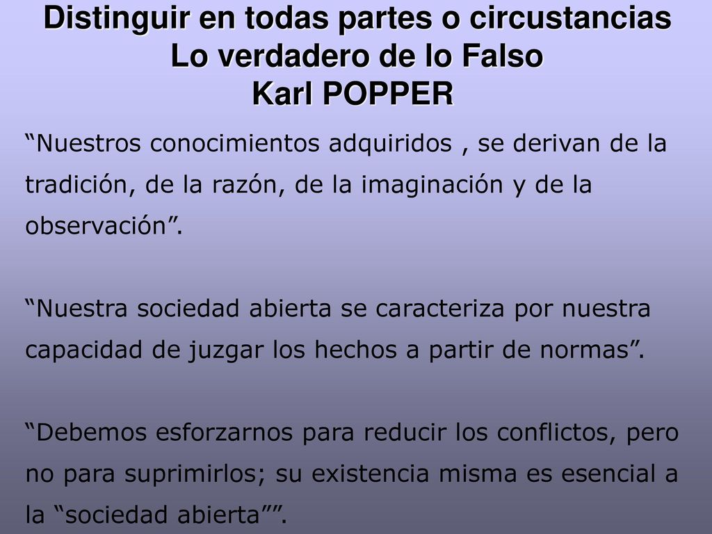 Distinguir en todas partes o circustancias Lo verdadero de lo Falso