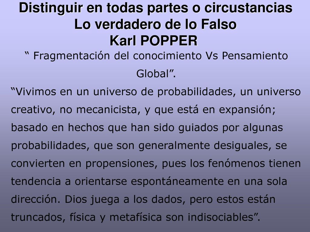 Distinguir en todas partes o circustancias Lo verdadero de lo Falso
