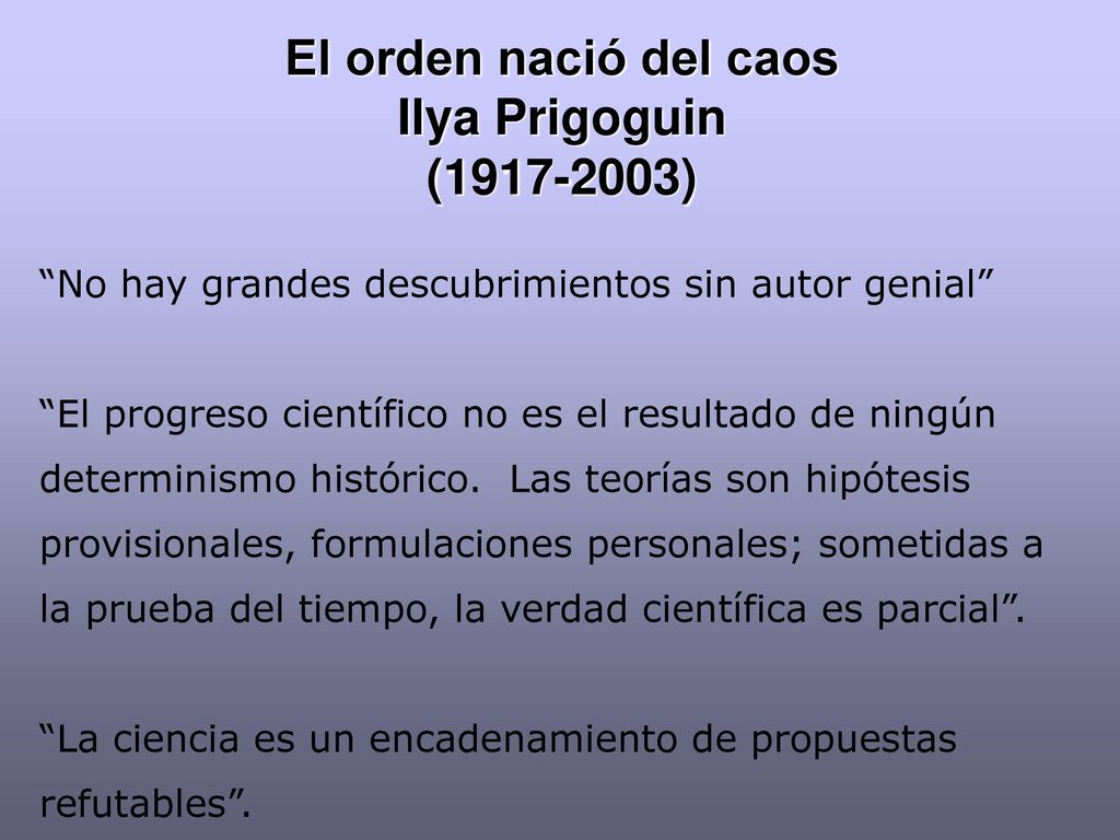 El orden nació del caos Ilya Prigoguin ( )
